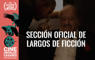 Sección Oficial de largometrajes de ficción (XII Festival Nuevo Cine Andaluz de Casares)