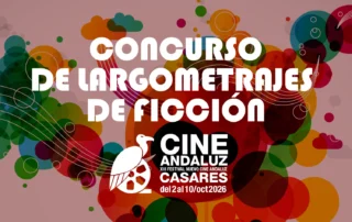 Concurso de Largometrajes de Ficción Nuevo Cine Andaluz 2026 (Casares)