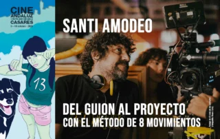 Del guion al proyecto con el método de 8 movimientos, taller de formación con Santi Amodeo. XIII Festival Nuevo Cine Andaluz (Casares, 2026)